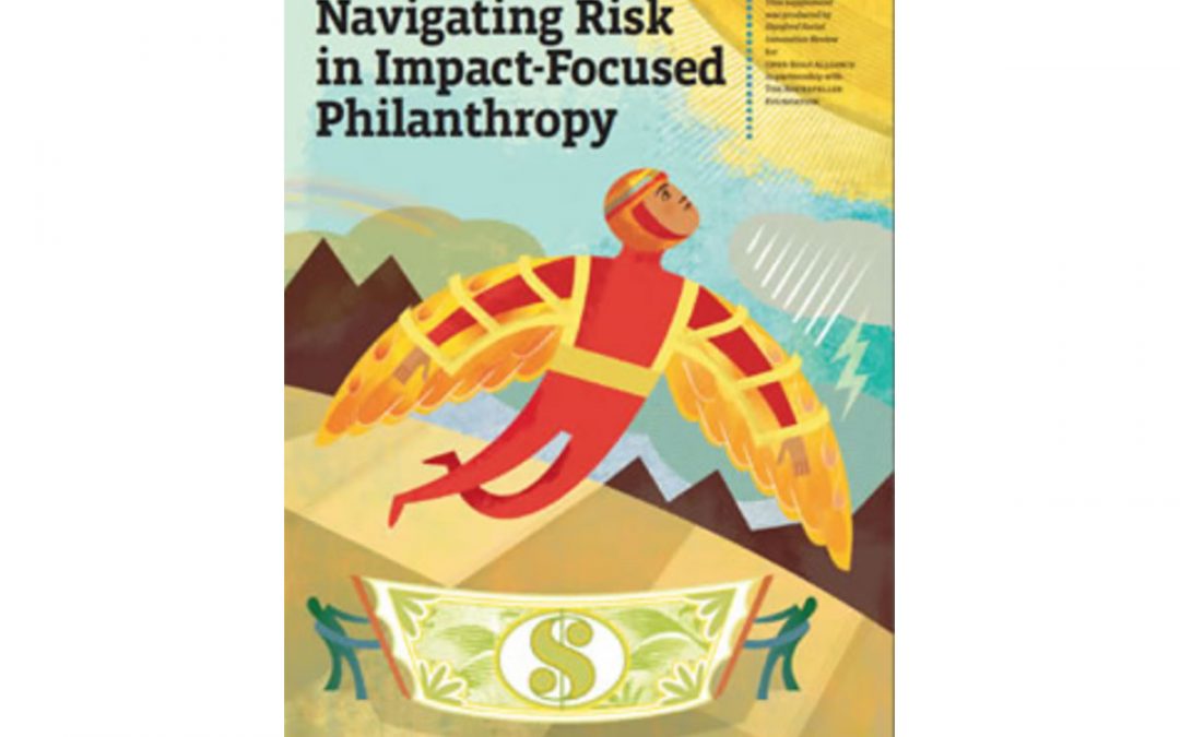 More for Funders: Navigating Risk in Impact-Focused Philanthropy, from SSIR